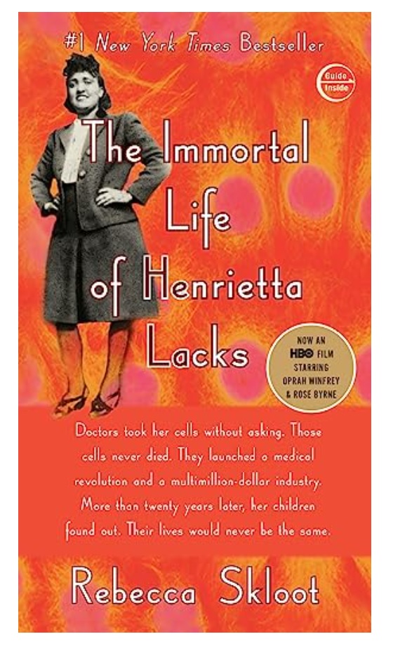 Book: 4. "The Immortal Life of Henrietta Lacks" by Rebecca Skloot: