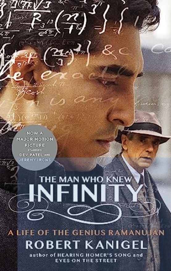 Book: 2. "The Man Who Knew Infinity: A Life of the Genius Ramanujan" by Robert Kanigel